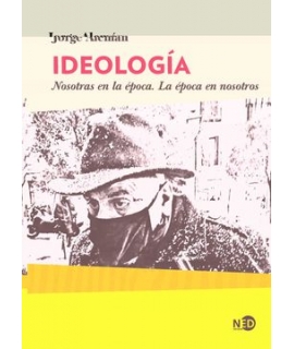 IDEOLOGIA / NOSOTRAS EN LA EPOCA LA EPOCA EN NOSOTROS