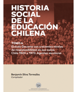 HISTORIA SOCIAL DE LA EDUCACION CHILENA / TOMO 4