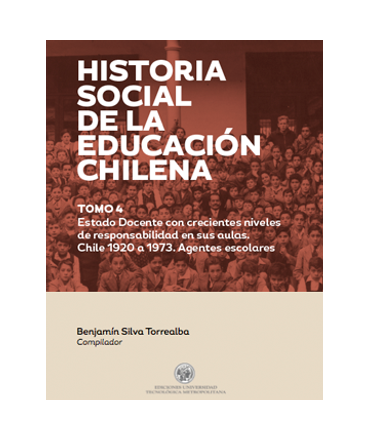 HISTORIA SOCIAL DE LA EDUCACION CHILENA / TOMO 4