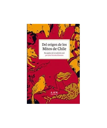 DEL ORIGEN DE LOS MITOS DE CHILE