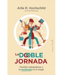 DOBLE JORNADA, LA / FAMILIAS TRABAJADORAS Y LA REVOLUCION EN EL HOGAR