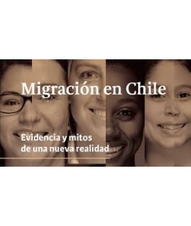 MIGRACIÓN EN CHILE. EVIDENCIA Y MITOS DE UNA NUEVA REALIDAD