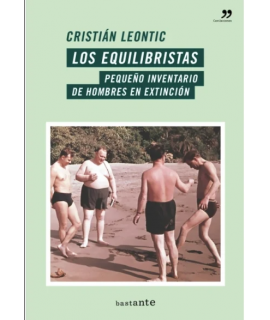 EQUILIBRISTAS, LOS / PEQUEÑO INVENTARIO DE HOMBRES EN EXTINCION