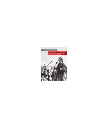 HIJAS E HIJOS DE LA REBELIÓN. UNA HISTORIA POLÍTICA Y SOCIAL DEL PARTIDO COMUNISTA DE CHILE EN POSTDICTADURA (1990-2000)