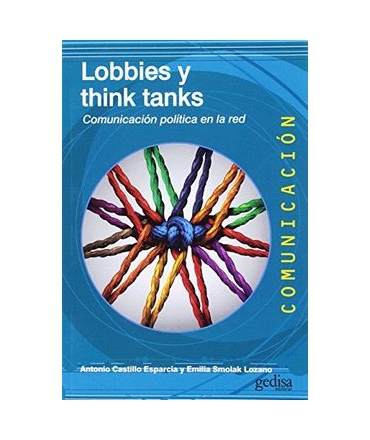 LOBBIES Y THINK THANKS COMUNICACION POLITICA EN  LA RED
