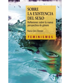 SOBRE LA EXISTENCIA DEL SEXO Reflexiones sobre la nueva perspectiva de genero