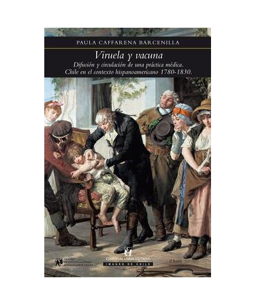 VIRUELA Y VACUNA Difusión y circulación de una practica médica 1780-1830