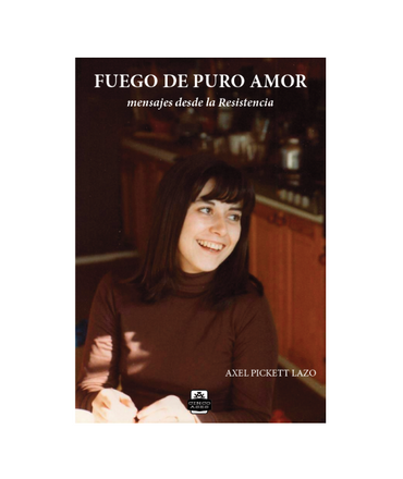 FUEGO DE PURO AMOR Mensajes desde la resistencia