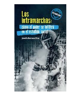 INTRAMARCHAS COMO EL PODER SE INFILTRO EN EL ESTALLIDO SOCIAL , LOS