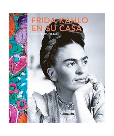 FRIDA KAHLO EN SU CASA