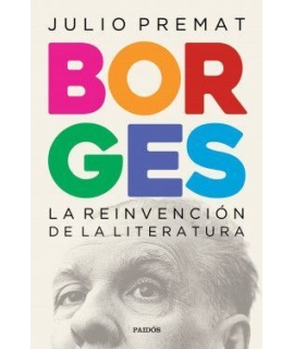 BORGES LA REINVENCION DE LA LITERATURA