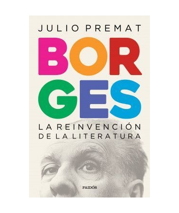 BORGES LA REINVENCION DE LA LITERATURA