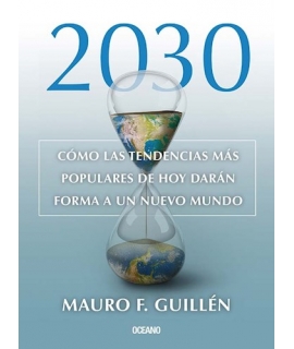 2030 COMO LAS TENDENCIAS MAS POPULARES DE HOY DARAN FORMA A UN NUEVO MUNDO