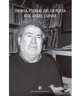 TREINTA POEMAS DEL EX POETA