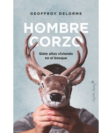HOMBRE CORZO, EL Siete años viviendo en el bosque