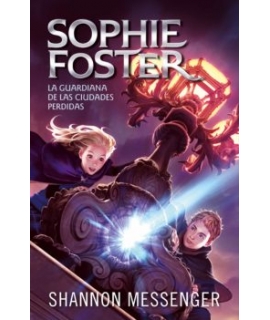 SOPHIE FOSTER LA GUARDIANA DE LAS CIUDADES PERDIDAS