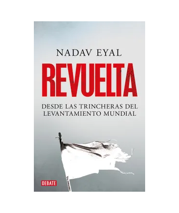 REVUELTA Desde las trincheras del levantamiento mundial