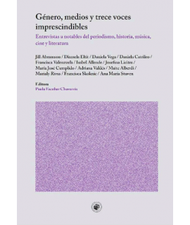 GENERO MEDIOS Y TRECE VOCES IMPRESCINDIBLES Entrevistas a notables del periodismo, historia, musica, cine y literatura