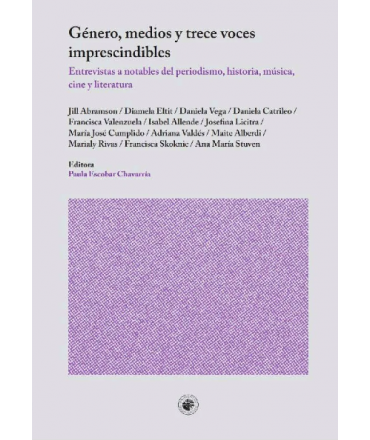 GENERO MEDIOS Y TRECE VOCES IMPRESCINDIBLES Entrevistas a notables del periodismo, historia, musica, cine y literatura