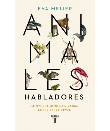 ANIMALES HABLADORES CONVERSACIONES PRIVADAS ENTRE SERES VIVOS