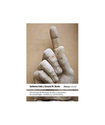 DICCIONARIO DE TERMINOS DEL ARTE Y ELEMENTOS DE ARQUEOLOGIA HERALDICA Y NUMISMATICA