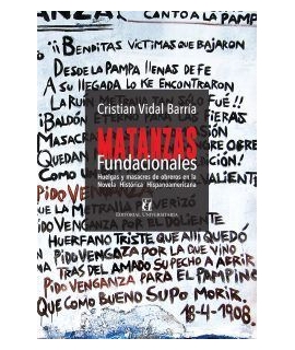 MATANZAS FUNDACIONALES HUELGAS Y MASACRES DE OBREROS EN LA NOVELA HISTORICA HISPANOAMERICANA