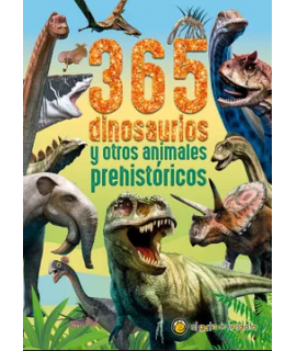 365 DINOSAURIOS Y OTROS ANIMALES PREHISTORICOS