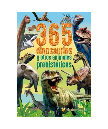 365 DINOSAURIOS Y OTROS ANIMALES PREHISTORICOS