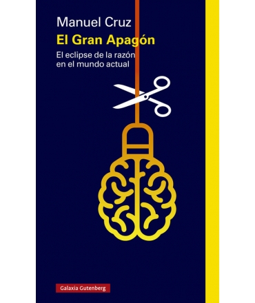 GRAN APAGON, EL El eclipse de la razon en el mundo actual