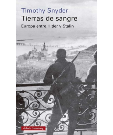 TIERRAS DE SANGRE Europa entre Hitler y Stalin