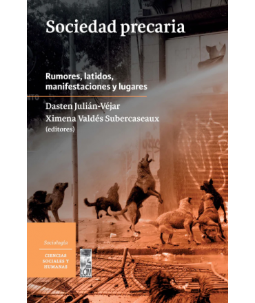 SOCIEDAD PRECARIA Rumores, latidos, manifestaciones y lugares
