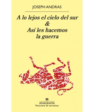 A LO LEJOS EL CIELO DEL SUR & ASI LES HACEMOS LA GUERRA