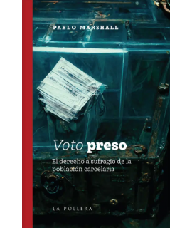VOTO PRESO El derecho al sufragio de la población carcelaria