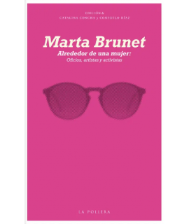 ALREDEDOR DE UNA MUJER Oficios, artistas y activistas