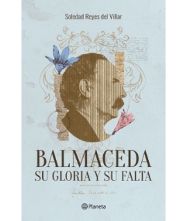 BALMACEDA SU GLORIA Y SU FALTA