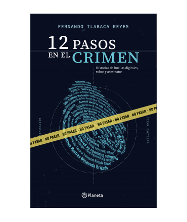 12 PASOS EN EL CRIMEN Historias de huellas digitales, robos y asesinatos