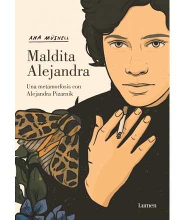 MALDITA ALEJANDRA Una metaformosis con Alejandra Pizarnik