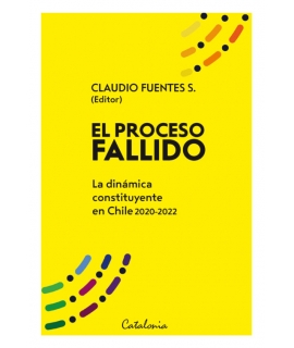 PROCESO FALLIDO, EL DINAMICA CONSTITUYENTE EN CHILE 2020-2022