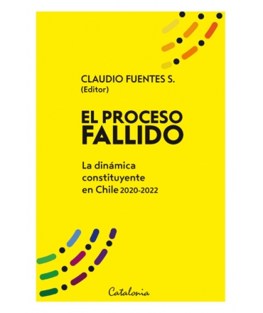 PROCESO FALLIDO, EL DINAMICA CONSTITUYENTE EN CHILE 2020-2022