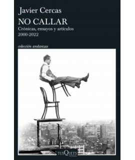 NO CALLAR Cronicas, ensayos y articulos 2000-2022