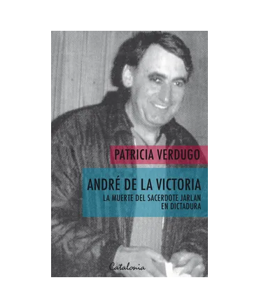 ANDRE DE LA VICTORIA La muerte del sacerdote jarlan en dictadura