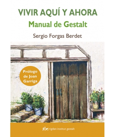 VIVIR AQUI Y AHORA MANUAL DE GESTALT