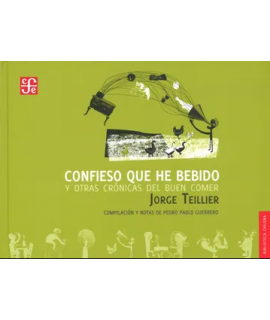 CONFIESO QUE HE BEBIDO Y otras cronicas del buen comer