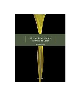 LIBRO DE LOS ACEITES DE OLIVA EN CHILE, EL
