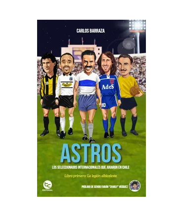 ASTROS Los seleccionados internacionales que jugaron en Chile