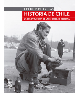 HISTORIA DE CHILE La construccion de una sociedad desigual