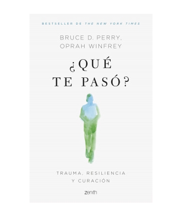 QUE TE PASO? Trauma, resiliencia y curacion