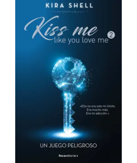 KISS ME LIKE YOU LOVE ME 2 / UN JUEGO PELIGROSO