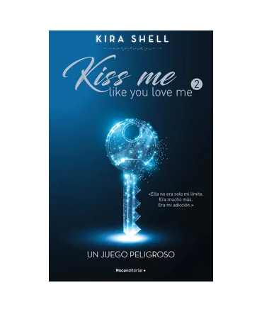 KISS ME LIKE YOU LOVE ME 2 / UN JUEGO PELIGROSO
