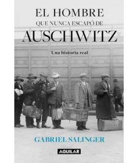 HOMBRE QUE NUNCA ESCAPO DE AUSCHWITZ, EL